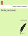 Acte; A Novel. by Hugh Westbury