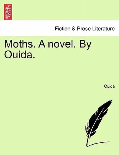 Moths. a Novel. by Ouida. by Ouida