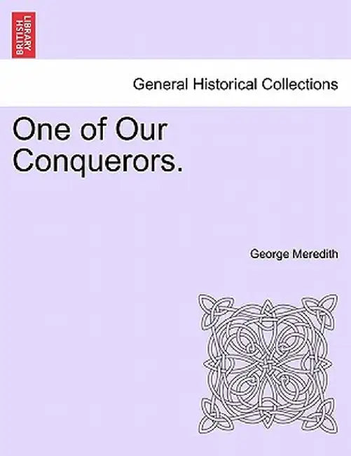 One of Our Conquerors. by George Meredith
