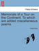 Memorials of a Tour on the Continent. to Which Are Added Miscellaneous Poems. by Robert Snow