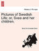 Pictures of Swedish Life; or, Svea and her children. by Sarah Schoonmaker Baker