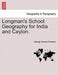 Longman's School Geography for India and Ceylon. by George Goudie Chisholm