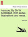 Ivanhoe. by Sir W. Scott Bart. with All His Illustrations and Notes. by Walter Scott