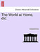 The World at Home, Etc. by Elizabeth Kirby