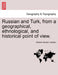Russian and Turk, from a geographical, ethnological, and historical point of view. by Robert Gordon Latham