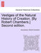 Vestiges of the Natural History of Creation. [By Robert Chambers.] Third Edition. by Anonymous, Robert Chambers