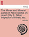 The Mines and Mineral Lands of Nova Scotia. [A Report.] by E. Gilpin ... Inspector of Mines, Etc. by Edwin Gilpin