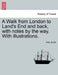 A Walk from London to Land's End and back, with notes by the way. With illustrations. by Elihu Burritt