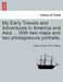 My Early Travels and Adventures in America and Asia ... with Two Maps and Two Photogravure Portraits. by Henry Morton G. C. B. Stanley