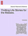 Thrilling Life Stories for the Masses. by Anonymous