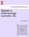 Studies in Anthropology. Lectures, Etc. by James Woolcock