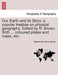 Our Earth and Its Story: A Popular Treatise on Physical Geography. Edited by R. Brown. with ... Coloured Plates and Maps, Etc. by Robert M. a. Ph. D. Brown