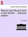 Round and Round and in the World ... Second Edition. by James Rattray