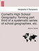 Cornell's High School Geography: Forming Part Third of a Systematic Series of School Geographies, Etc. by Sarah S. Cornell