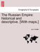 The Russian Empire: historical and descriptive. [With maps.] by John Geddie