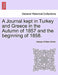 A Journal Kept in Turkey and Greece in the Autumn of 1857 and the Beginning of 1858. by Nassau William Senior