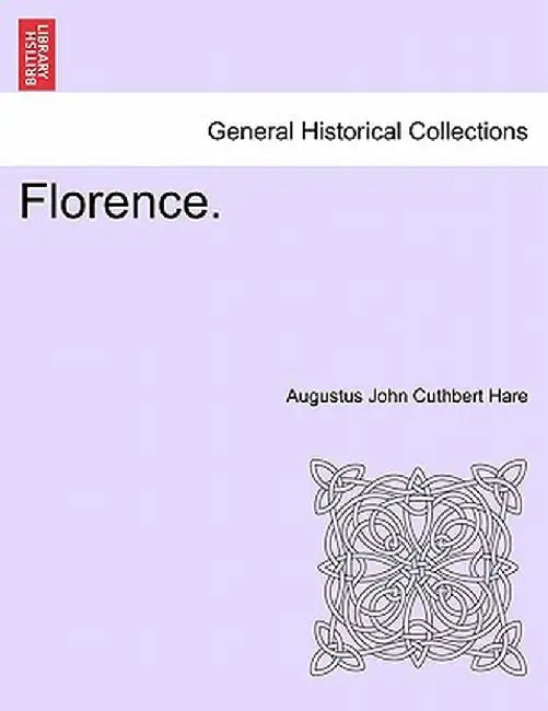 Florence. by Augustus John Cuthbert Hare