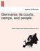Germania; Its Courts, Camps, and People. by Marie Pauline Rose Barone Blaze De Bury