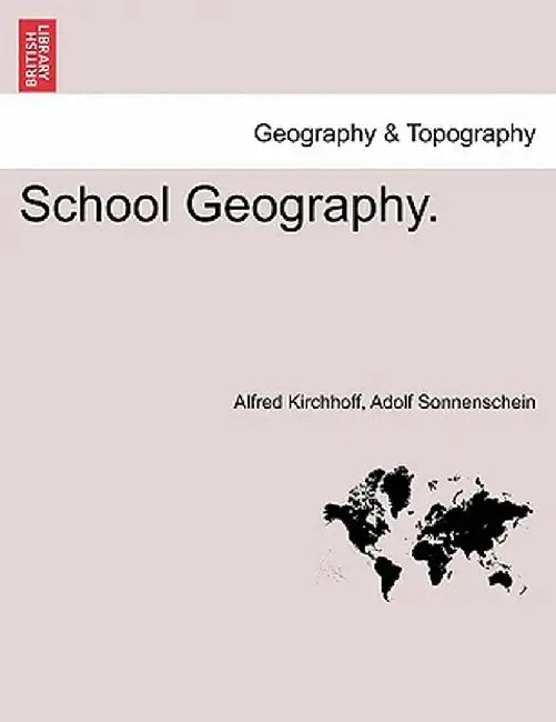 School Geography. by Alfred Kirchhoff