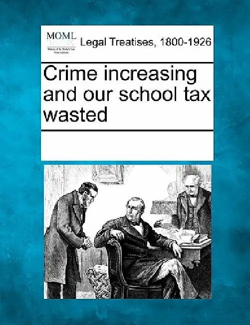 Crime Increasing and Our School Tax Wasted by Multiple Contributors