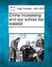 Crime Increasing and Our School Tax Wasted by Multiple Contributors