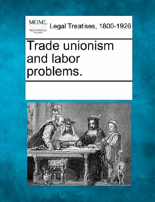 Trade unionism and labor problems. by Multiple Contributors