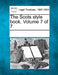The Scots style book. Volume 7 of 7 by Multiple Contributors