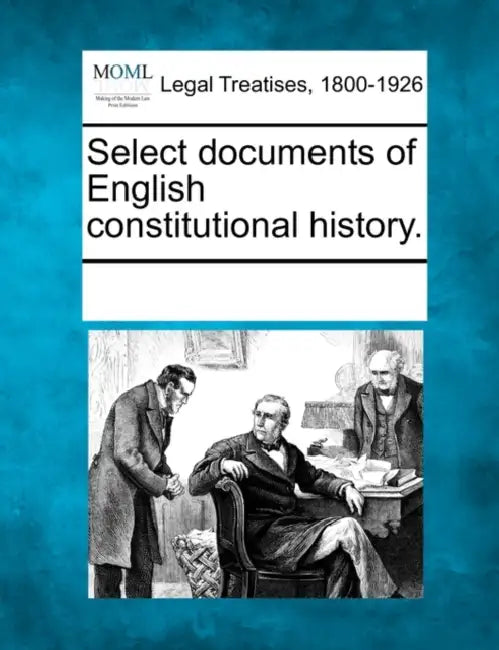 Select documents of English constitutional history. by Multiple Contributors