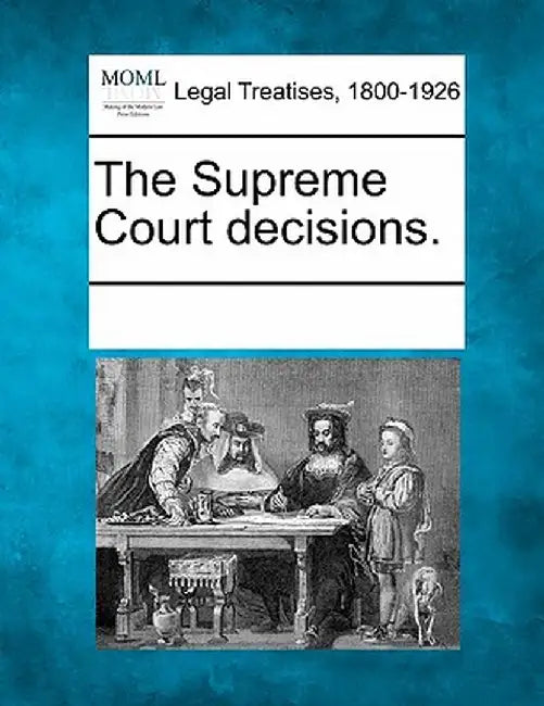 The Supreme Court Decisions. by Multiple Contributors