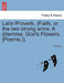 Latin Proverb. (Faith, or the Two Strong Arms: A Dilemma. God's Flowers. [Poems.]). by F. Driver