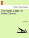 The Arab: A Tale. in Three Cantos. by Anonymous