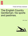 The English Country Gentleman; His Sports and Pastimes. by John Lloyd