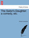 The Sailor's Daughter: A Comedy, Etc. by Richard Cumberland