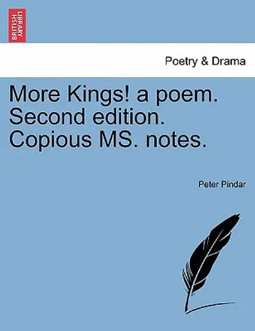 More Kings! a Poem. Second Edition. Copious Ms. Notes. by Peter Pindar