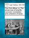 The Civil Officer, Or, the Whole Duty of Sheriffs, Coroners, Constables and Collectors of Taxes by Multiple Contributors