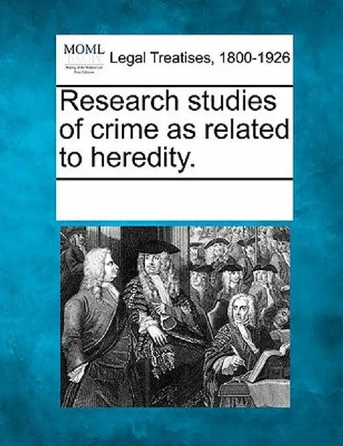 Research Studies of Crime as Related to Heredity. by Multiple Contributors