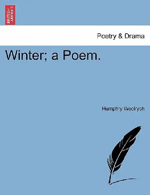 Winter; A Poem. by Humphry Woolrych