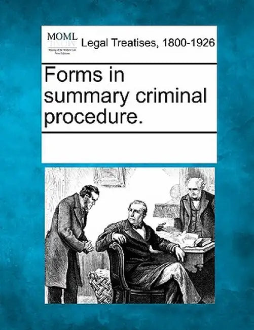 Forms in Summary Criminal Procedure. by Multiple Contributors