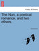 The Nun, a Poetical Romance, and Two Others. by Anonymous