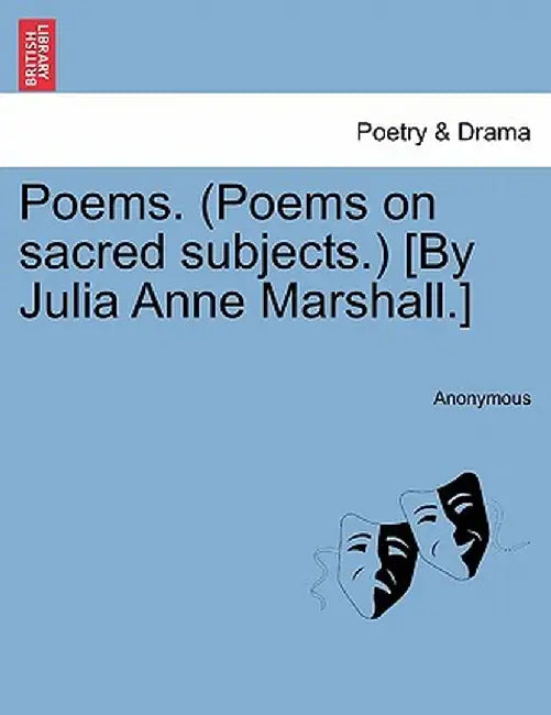 Poems. (Poems on Sacred Subjects.) [By Julia Anne Marshall.] by Anonymous