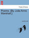 Poems. [By Julia Anne Marshall.] by Julia Marshall