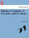 Medea. a Tragedy, in Five Acts, and in Verse. by Richard Glover