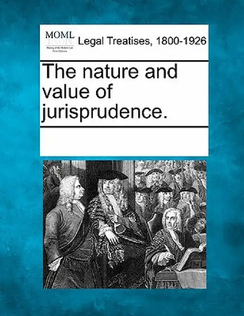 The Nature and Value of Jurisprudence. by Multiple Contributors