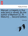 Manuel; A Tragedy in Five Acts [And in Verse]. by the Author of Bertram [C. R. Maturin] ... Second Edition. by Anonymous