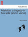 Adelaide, a Tragedy in Five Acts [And in Verse]. by Henry James Pye