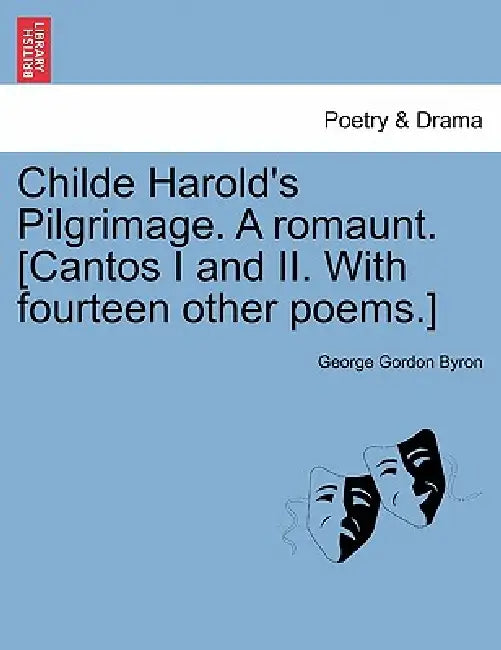 Childe Harold's Pilgrimage. a Romaunt. [Cantos I and II. with Fourteen Other Poems.] Eight Edition by 1788- Byron George Gordon