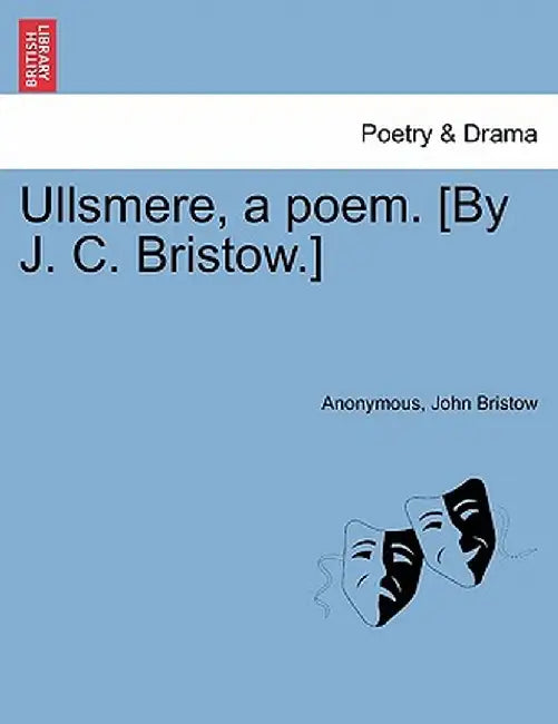 Ullsmere, a Poem. [By J. C. Bristow.] by Anonymous