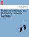 Poetry of the Year, Etc. [Edited by Joseph Cundall.] by Joseph Cundall