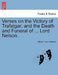 Verses on the Victory of Trafalgar; And the Death and Funeral of ... Lord Nelson. by William Tremenheere