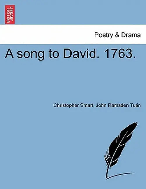 A Song to David. 1763. by Christopher Smart